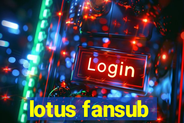 lotus fansub